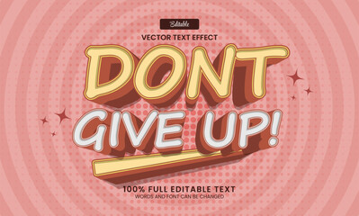 Wall Mural - Design editable text effect, Dont Give Up 3d Cartoon vector illustration