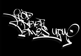 Wall Mural - GOD NEVER LEAVES YOU word graffiti tag style