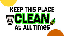 Keep This Place Clean At All Times Signage And Poster.