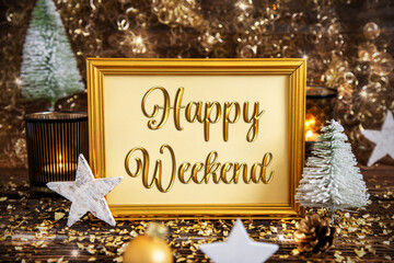 Frame With Text Happy Weekend, Golden Christmas Decoration