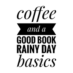 Wall Mural - ''Coffee and a good book, rainy book basics'' Quote Illustration