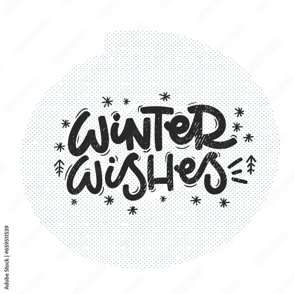 Vector handdrawn illustration. Lettering phrases Winter wishes badge ...