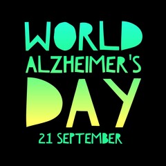 Wall Mural - World Alzheimer's day 21 September national international about quotes letter use for important events illustration write in beautiful words app website 