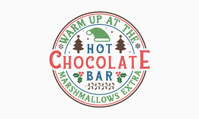 Wall Mural - Warm up at the hot chocolate bar svg, vintage christmas sign svg, Christmas svg, Funny Christmas t-shirt design Bundle, Cut Files Cricut, Silhouette, Winter, Merry Christmas, png, eps, santa