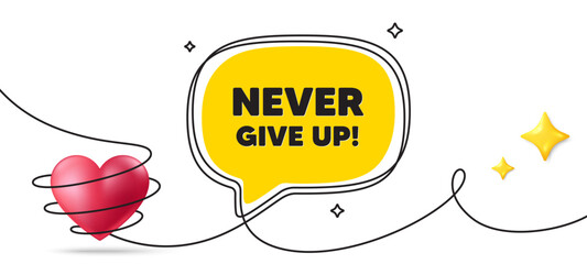 Wall Mural - Never give up motivation quote. Continuous line art banner. Motivational slogan. Inspiration message. Never give up speech bubble background. Wrapped 3d heart icon. Vector