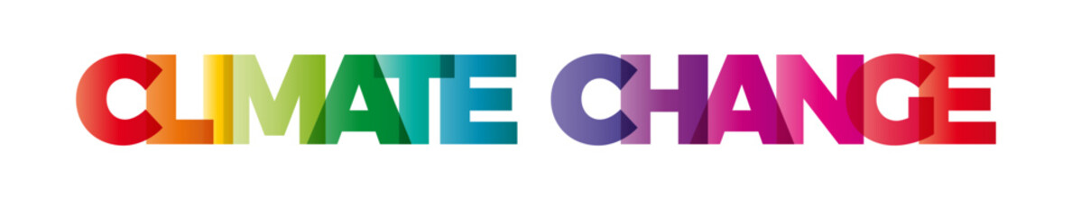 Wall Mural - the word climate change. vector banner with the text colored rainbow.