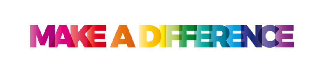 Wall Mural - the word make a difference. vector banner with the text colored rainbow.