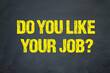 © magele-picture - Do you like your job?