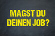 © magele-picture - Magst du deinen Job?