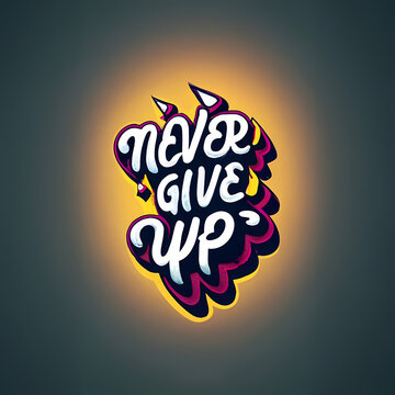 Never Give Up - A Colorful Text On A Black Background