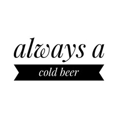 Canvas Print - ''Always a cold beer'' Quote Illustration