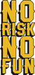 © StayWeird - No Risk No Fun Motivational Typographic Quote Design for T-Shirt, Mugs or Other Merchandise.