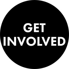 Poster - Digital png illustration of black circle with get involved text on transparent background