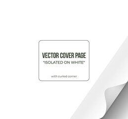 Vector cover page with curled corner in a basic neat formal style. Page curl with shadow. For presentation, leaflet, website, banner, folder, notebook design, sticker, advertising, brochure, booklet