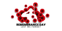 Remembrance Day Poster, Lest We Forget 11 November Greeting Banner Or Card Of Poppy Flowers, Vector Illustration. 