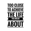 © D'Arcangelo Stock - ''Achieve the life you dream'' Quote Illustration