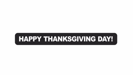 Poster - Happy thanks giving day on rectangle banner bw 2D inscription animation. Happy feast outline cartoon 4K video, alpha channel. Traditional culture greet animated text isolated on white background