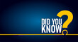 © HalilKorkmazer - Did you know and yellow question mark, vector poster or banner, social media post