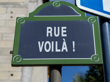 A Dummy French Street Sign Of Rue Voilà ! "voilà" Street In Paris, France, Street With Typical French Expression As Name.	
