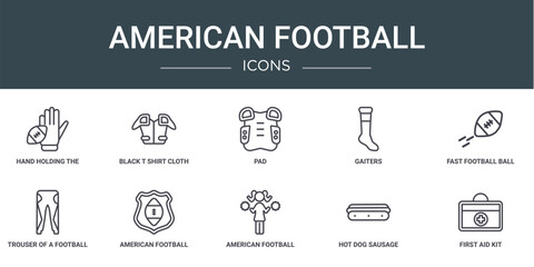 Wall Mural - set of 10 outline web american football icons such as hand holding the ball, black t shirt cloth, pad, gaiters, fast football ball, trouser of a football player, american emblem vector icons for