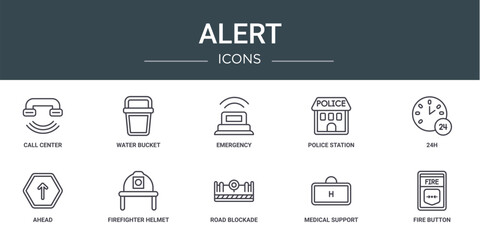 Poster - set of 10 outline web alert icons such as call center, water bucket, emergency, police station, 24h, ahead, firefighter helmet vector icons for report, presentation, diagram, web design, mobile app