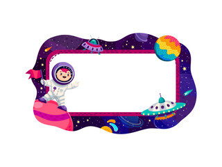 Poster - Border frame with space planets, stars, spaceship and astronaut at starry galaxy, vector cartoon background. Kid spaceman with alien UFO and galactic planets or stars in sky frame for copy space