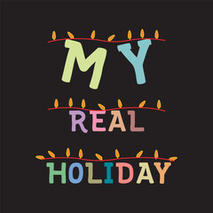 my real holiday t shirt background poster banner vector design with adobe illustrator