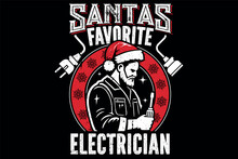 Santas Favorite Electrician.. Christmas T Shirt Design