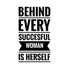 Poster - ''Behind every successful woman is herself'' Encouraging Feminist Quote Lettering