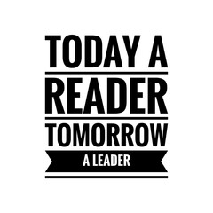 Poster - ''Today a reader, tomorrow a leader'' Lettering Design