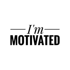 Wall Mural - ''I'm motivated'' Type Letter Design