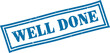 Well done square grunge rubber stamp