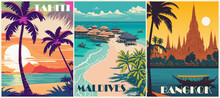Set Of Travel Destination Posters In Retro Style. Bangkok, Thailand, Maldives, Tahiti French Polinezia Prints. Exotic Summer Vacation, Holidays, Tourism Concept. Vintage Vector Colorful Illustrations.