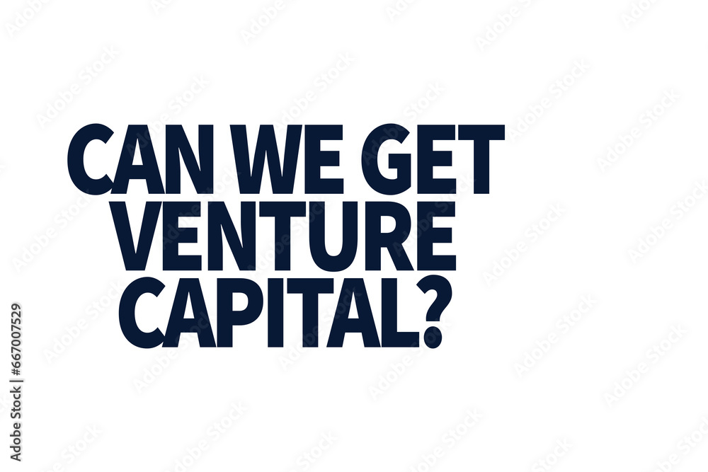 Digital png illustration of can we get venture capital text on ...