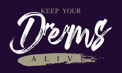 Sticker - Urban street graffiti dreams slogan, Keep your dreams alive motivational slogan typography, typography street art graffiti quotes, for t-shirt, posters