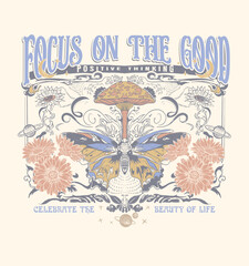 Wall Mural - Focus on the good.70's Retro groovy slogan print .Hipster graphic vector pattern for tee - t shirt and sweatshirt