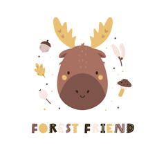 Wall Mural - Childish print, vector illustration with a portrait of a funny moose, elk and short phrase FOREST FRIEND.