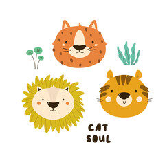 Wall Mural - Childish print, vector illustration with portraits of funny lion, tiger, cheetah and short phrase CAT SOUL.