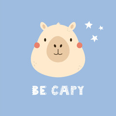 Wall Mural - Childish print, vector illustration with a portrait of a funny capybara on blue background and short phrase BE CAPY