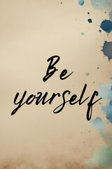 Wall Mural - Be yourself,slogan typography