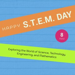 Poster - Happy stem day, 8th nov, exploring the world of science, technology, engineering and mathematics