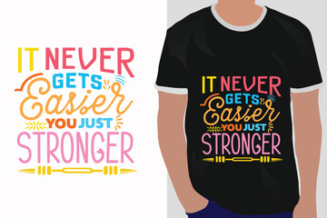 Wall Mural - it never get easier you just stronger motivation quote or t shirts design