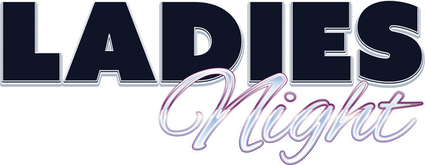 Poster - Digital png illustration of ladies night text on transparent background