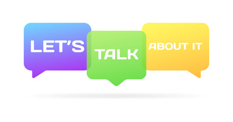 Canvas Print - Let's, talk and about it bubbles. Flat, color, message bubbles, let's, talk and about speech bubbles. Vector icons