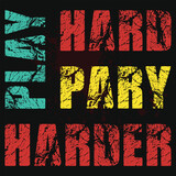 Fototapeta  - Play hard pary harder typography tshirt design