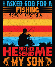 I Asked God For A Fishing Partner He Send Me My Son Print Template T Shirt Design 