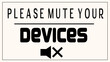 Please mute your devices with speaker illustration over cream background signage poster