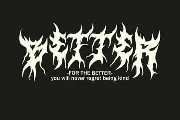 Sticker - Design Metal Font  With Word Better Vector, and Graphics Design For Tshirt, Streetwear, and poster