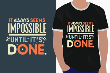 Wall Mural - it always seems impossible until it's done motivation quote or t shirts design
