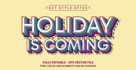 Canvas Print - Editable Text Effect with Holiday is Coming Theme. Premium Graphic Vector Template.